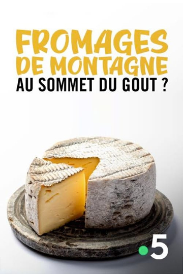 Fromages de montagne au sommet du gout 