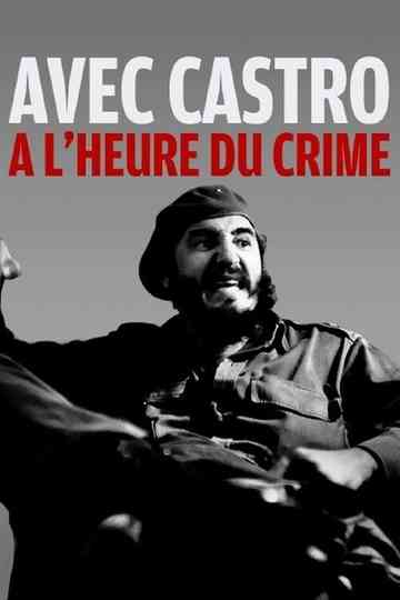 Avec Castro à lheure du crime