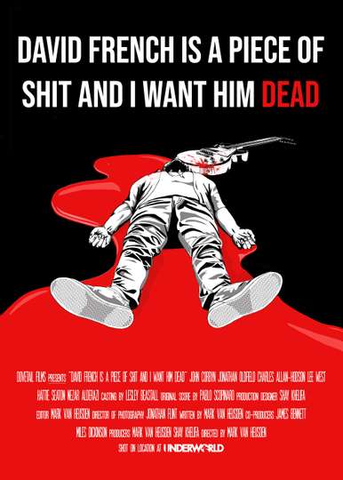 David French Is a Piece of Shit and I Want Him Dead Poster