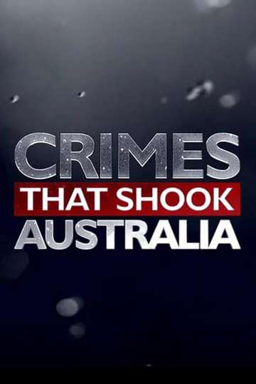 Crimes That Shook Australia Poster