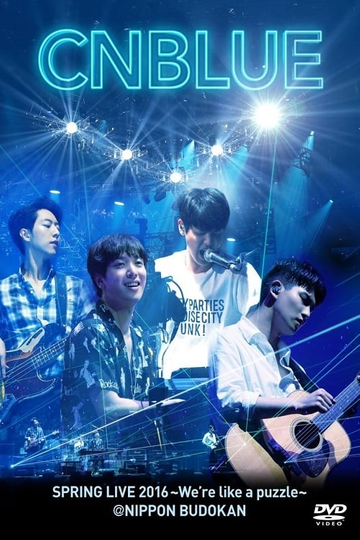 CNBLUE SPRING LIVE 2016 ～We're like a puzzle～