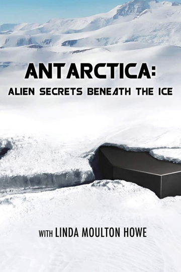 Antarctica: Alien Secrets Beneath the Ice