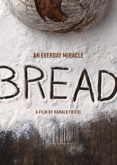 Bread: An Everyday Miracle