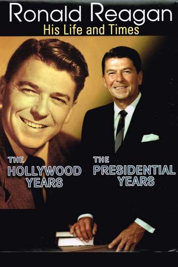 Ronald Reagan The Hollywood Years the Presidential Years