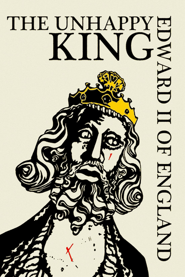 Edward II of England: The Unhappy King Poster