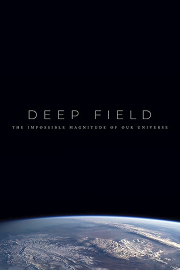 Deep Field The Impossible Magnitude of our Universe