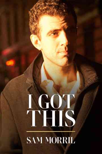 Sam Morril: I Got This Poster