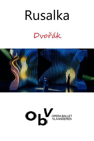 Rusalka  Opera Ballet Vlaanderen