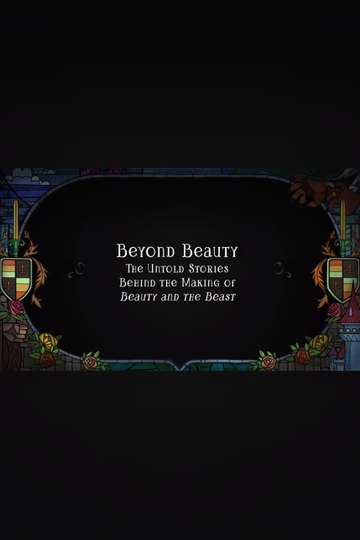 Beyond Beauty: The Untold Stories Behind the Making of Beauty and the Beast Poster