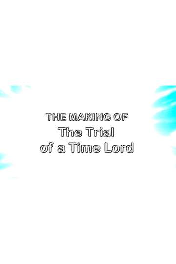 The Making of The Trial of a Time Lord Poster