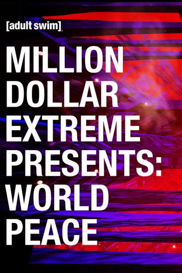 Million Dollar Extreme Presents: World Peace Poster