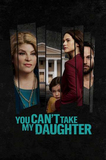 You Cant Take My Daughter Poster