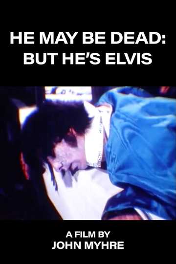 He May Be Dead: But He's Elvis Poster