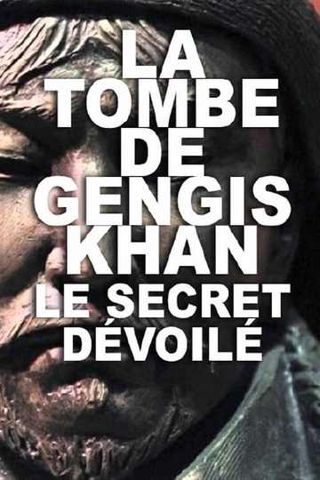 La Tombe de Gengis Khan le secret dévoilé