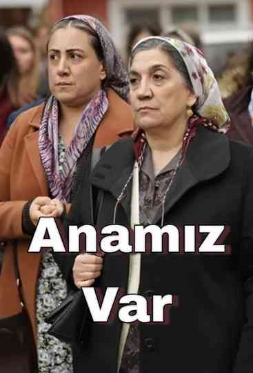 Anamız Var poster