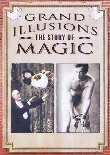 Grand Illusions The Story Of Magic