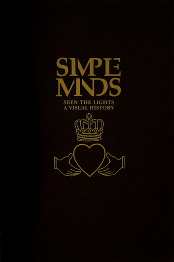 Simple Minds: Seen The Lights (A Visual History)