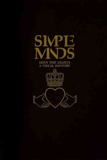 Simple Minds: Seen The Lights (A Visual History)
