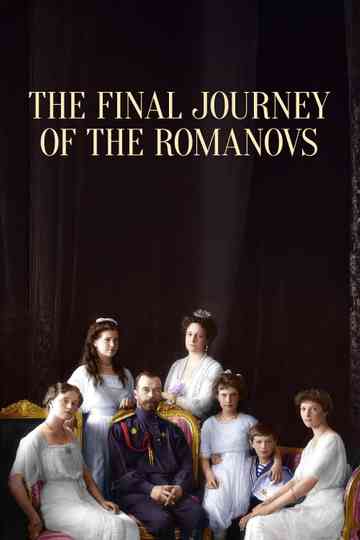 The Final Journey of the Romanovs Poster