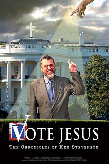 Vote Jesus The Chronicles of Ken Stevenson Poster