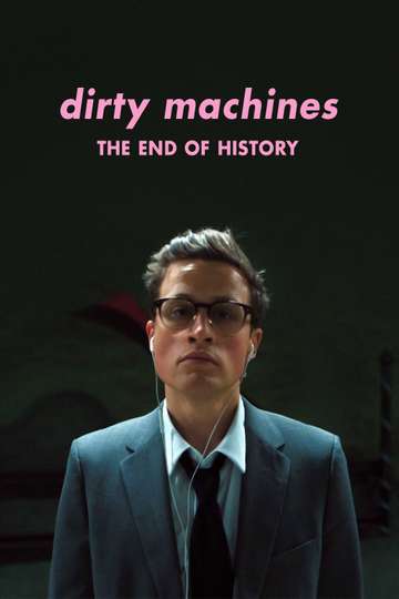 Dirty Machines  The End of History