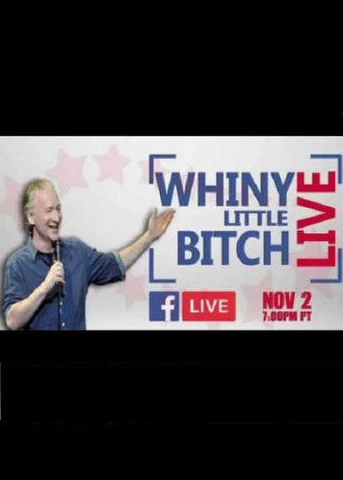 Bill Maher  Whiny Little Bitch Live