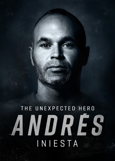 Andrés Iniesta: The Unexpected Hero Poster