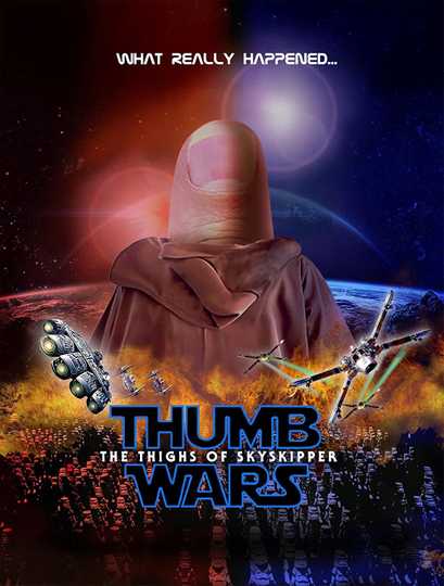 Thumb Wars IX: The Thighs of Skyskipper Poster