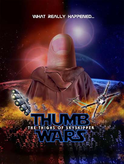 Thumb Wars IX The Thighs of Skyskipper Poster