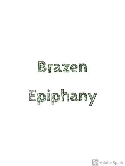 Brazen Epiphany Poster