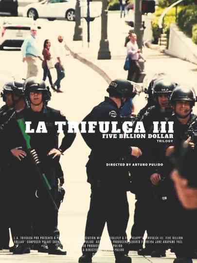 La Trifulca III Five Billion Dollar A Trilogy Poster