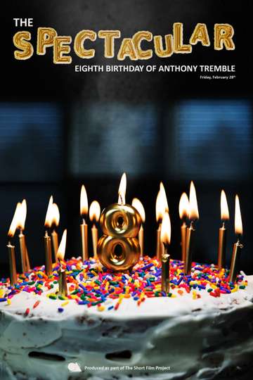 The Spectacular Eighth Birthday of Anthony Tremble Poster