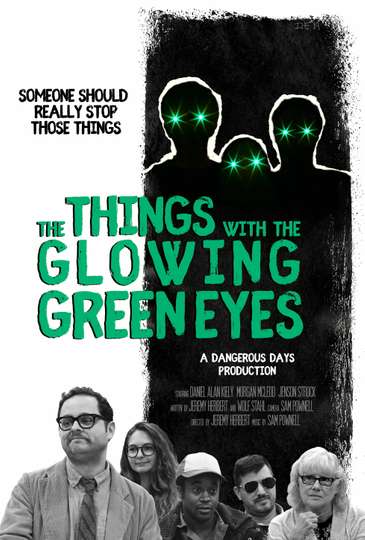 The Things With The Glowing Green Eyes Poster