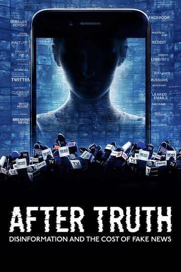 After Truth: Disinformation and the Cost of Fake News Poster