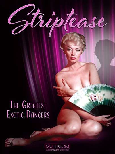 Striptease The Greatest Exotic Dancers of All Time Poster