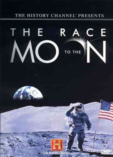 The History Channel Presents The Race To The Moon