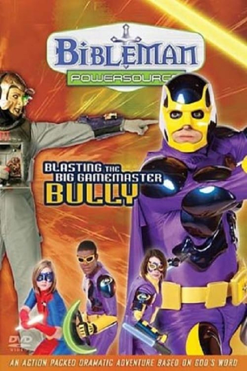 BiblemanPowersourceBlasting the Big Gamemaster Bully