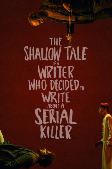 The Shallow Tale of a Writer Who Decided to Write about a Serial Killer Poster