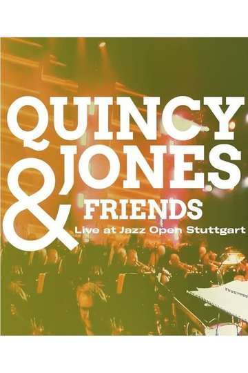 Quincy Jones  Friends  Live at Jazz Open Stuttgart