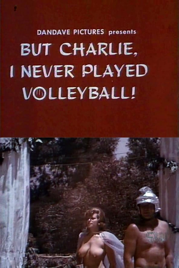 But Charlie I Never Played Volleyball