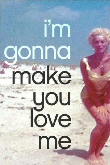 Im Gonna Make You Love Me Poster