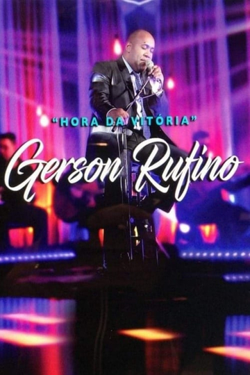 Gerson Rufino  Hora da Vitória Poster