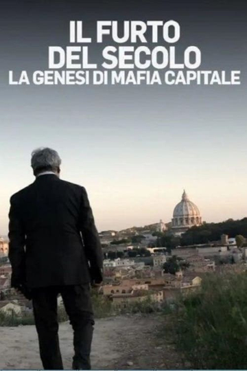 Il furto del secolo  La genesi di Mafia Capitale