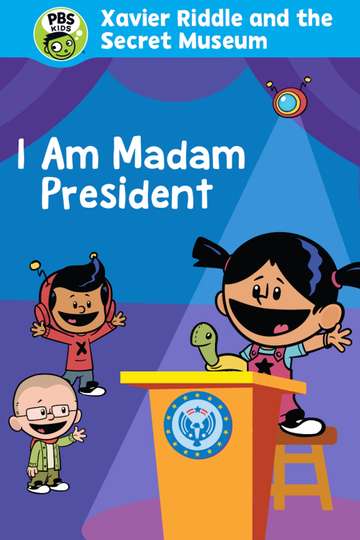 Xavier Riddle and the Secret Movie I Am Madam President Poster
