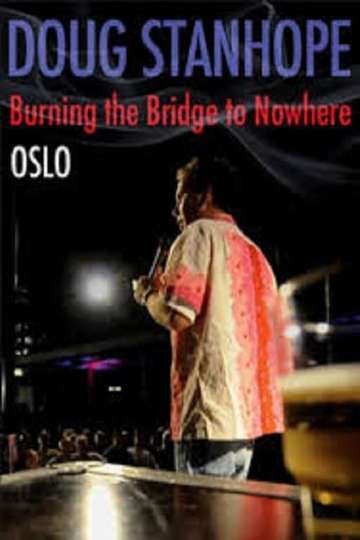 Doug Stanhope Oslo  Burning the Bridge to Nowhere Poster