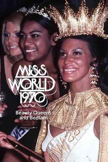 Miss World 1970: Beauty Queens and Bedlam