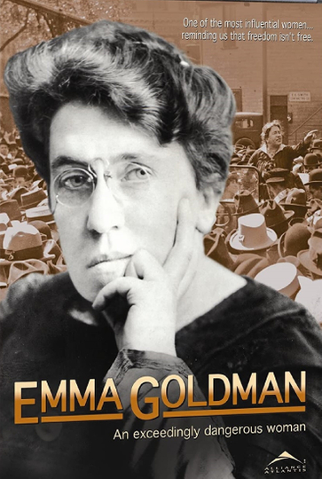 Emma Goldman An Exceedingly Dangerous Woman