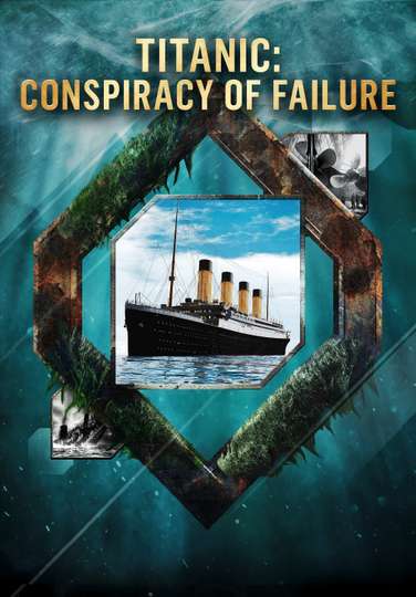 Titanic Conspiracy of Failure