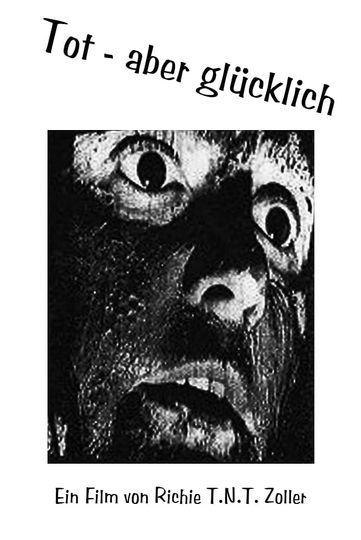 Tot  Aber Glücklich