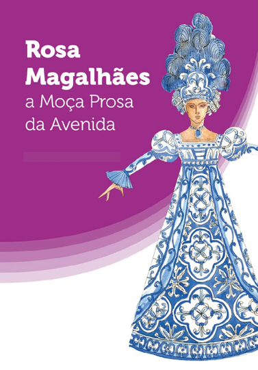 Rosa Magalhães A Moça Prosa da Avenida